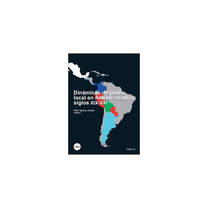 DINAMICAS DE PODER LOCAL EN AMÉRICA LATINA, SIGLOS XIX-XXI