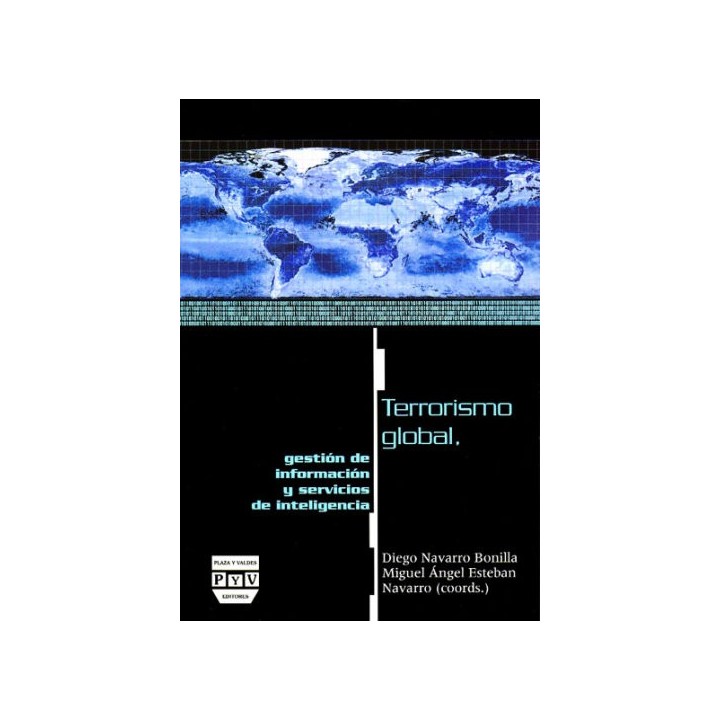 TERRORISMO GLOBAL GESTION DE INFORMACION Y SERVICIOS DE INTELIGENCIA