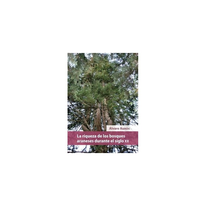 LA RIQUEZA DE LOS BOSQUES ARANESES DURANTE EL SIGLO XX