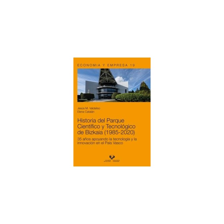 HISTORIA DEL PARQUE CIENTÍFICO Y TECNOLÓGICO DE BIZKAIA (1985-2020)