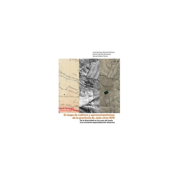 EL MAPA DE CULTIVOS Y APROVECHAMIENTOS DE LA PROVINCIA DE JAÉN