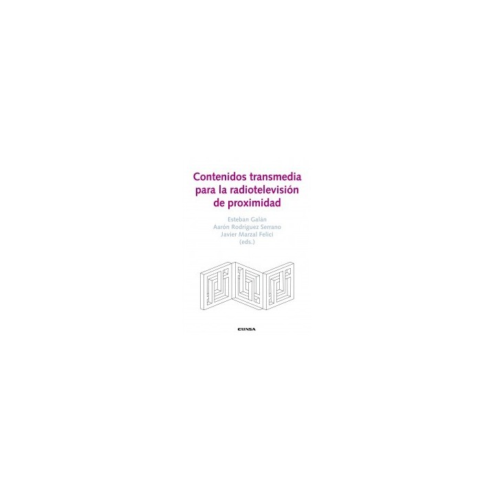 CONTENIDOS TRANSMEDIA PARA LA RADIOTELEVISIÓN DE PROXIMIDAD