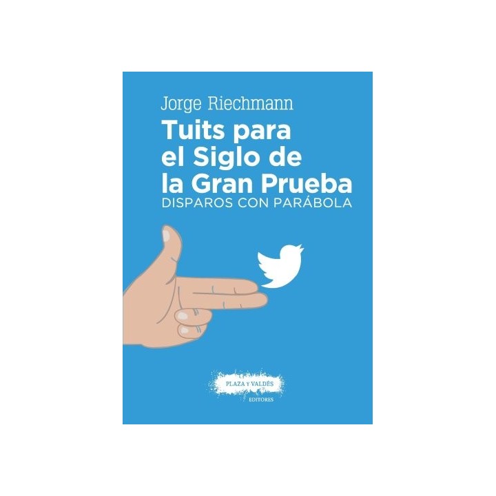 TUITS PARA EL SIGLO DE LA GRAN PRUEBA