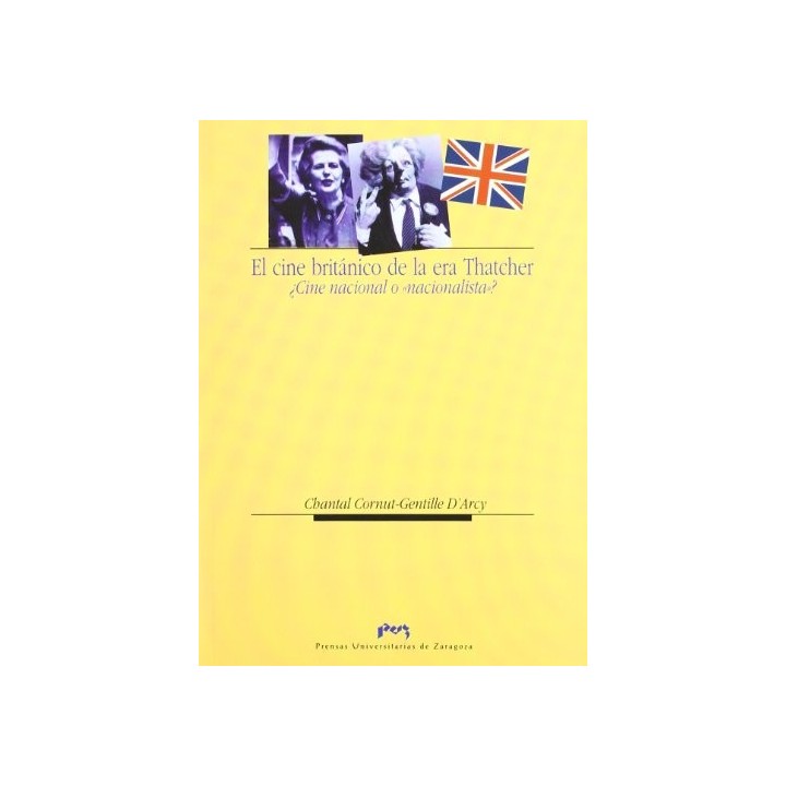 EL CINE BRITANICO DE LA ERA THATCHER ¿CINE NACIONAL O NACIONALISTA?