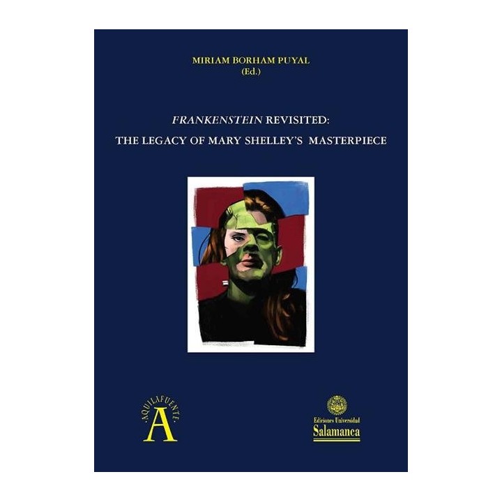 FRANKENSTEIN REVISITED: THE LEGACY OF MARY SHELLEY'S MASTERPIECE