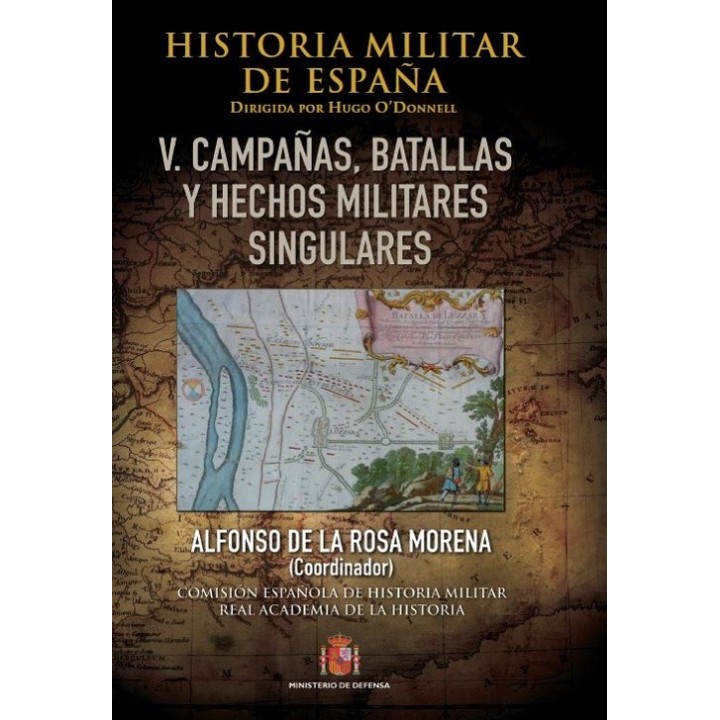 HISTORIA MILITAR DE ESPAÑA. TOMO V. BATALLAS, CAMPAÑAS Y HECHOS MILITARES