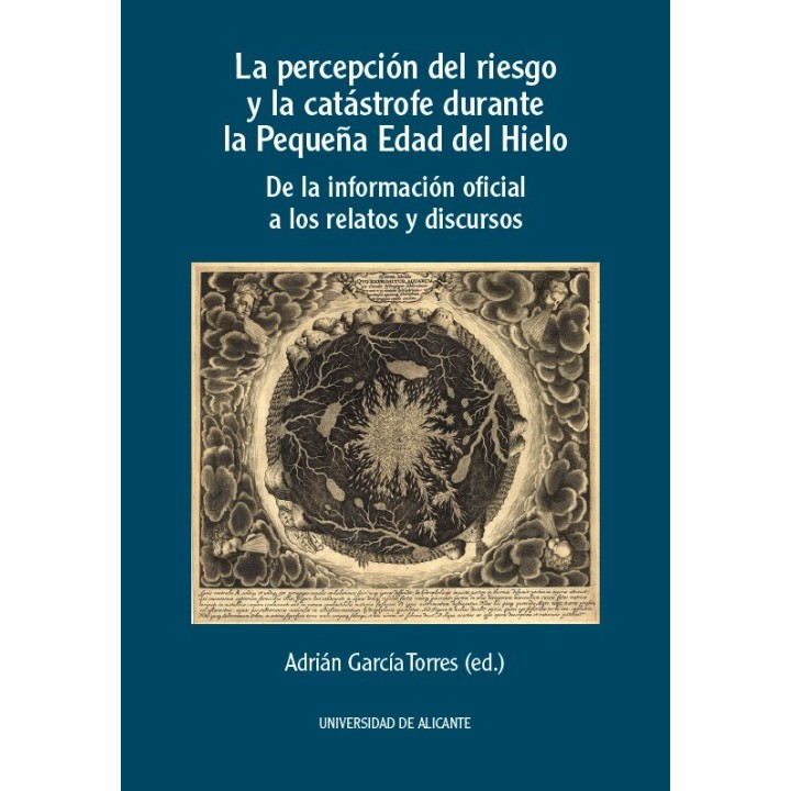 LA PERCEPCIÓN DEL RIESGO Y LA CATÁSTROFE DURANTE LA PEQUEÑA EDAD DEL HIELO
