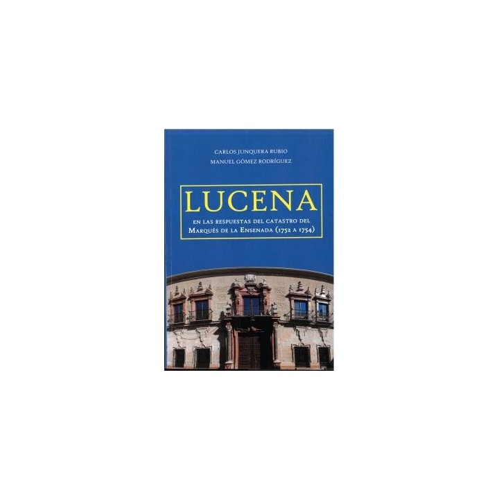 LUCENA EN LAS RESPUESTAS DEL CATASTRO DEL MARQUÉS DE LA ENSENADA (1752 A 1754)