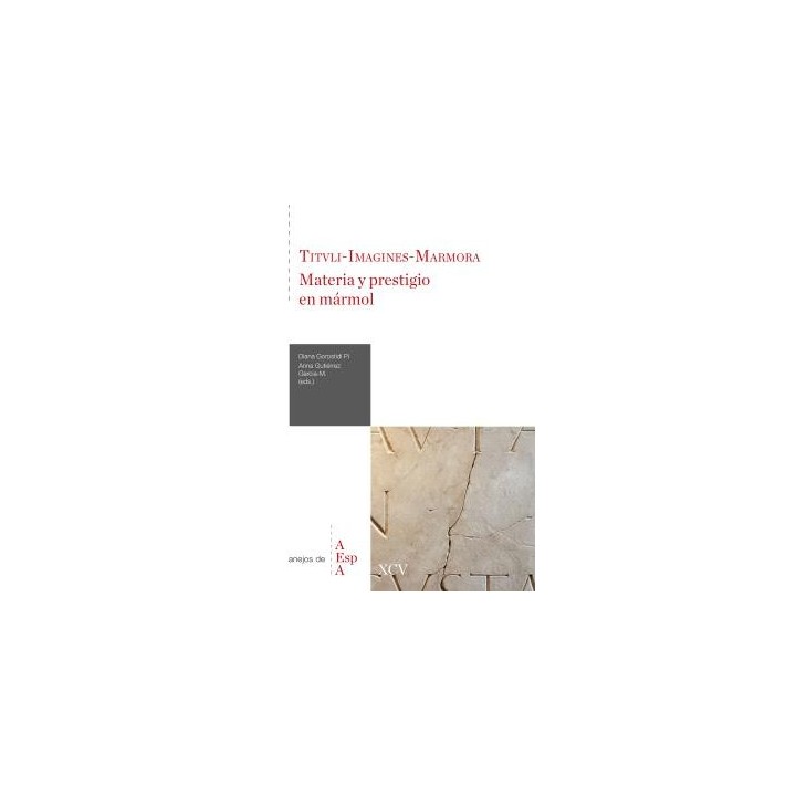 TITULI-IMAGINES-MARMORA : MATERIA Y PRESTIGIO EN MÁRMOL : HOMENAJE A ISABEL RODÀ DE LLANZA