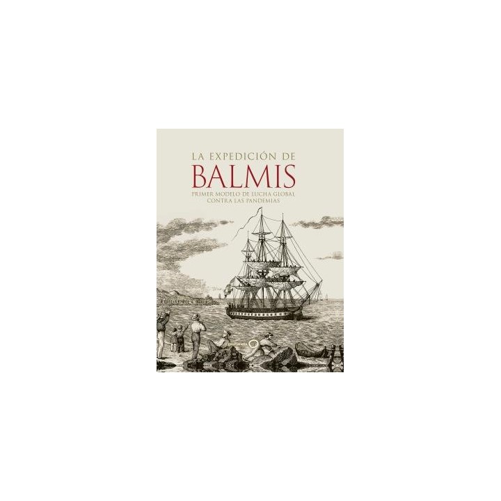 LA EXPEDICIÓN DE BALMIS : PRIMER MODELO DE LUCHA GLOBAL CONTRA LAS PANDEMIAS