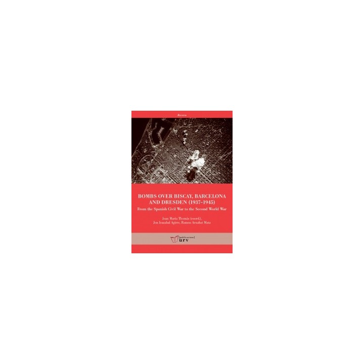 BOMBS OVER BISAY, BARCELONA AND DRESDEN (1937-1945)