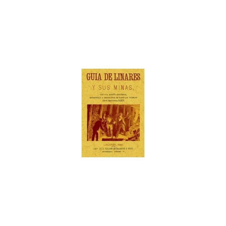 GUÍA DE LINARES Y SUS MINAS