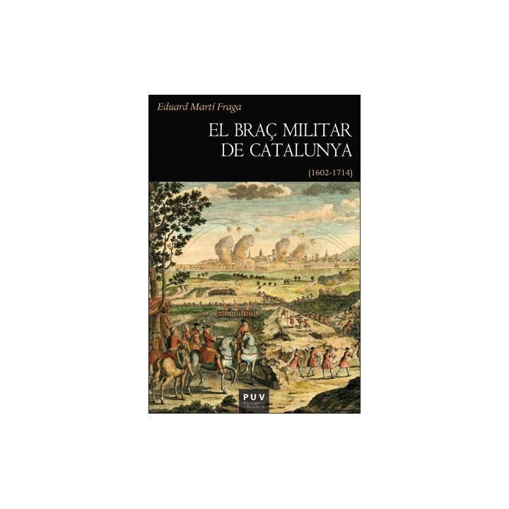 EL BRAC MILITAR DE CATALUNYA (1602-1714)