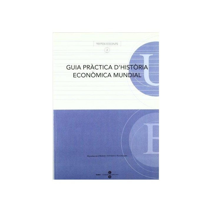 GUIA PRÀCTICA D'HISTÒRIA ECONÒMICA MUNDIAL
