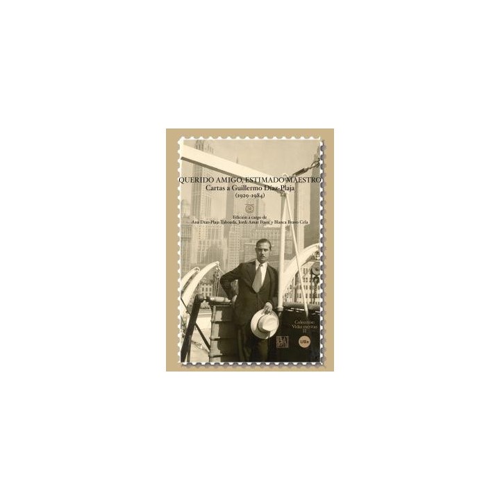 QUERIDO AMIGO, ESTIMADO MAESTRO: CARTAS A GUILLERMO DÍAZ-PLAJA (1929-1984)