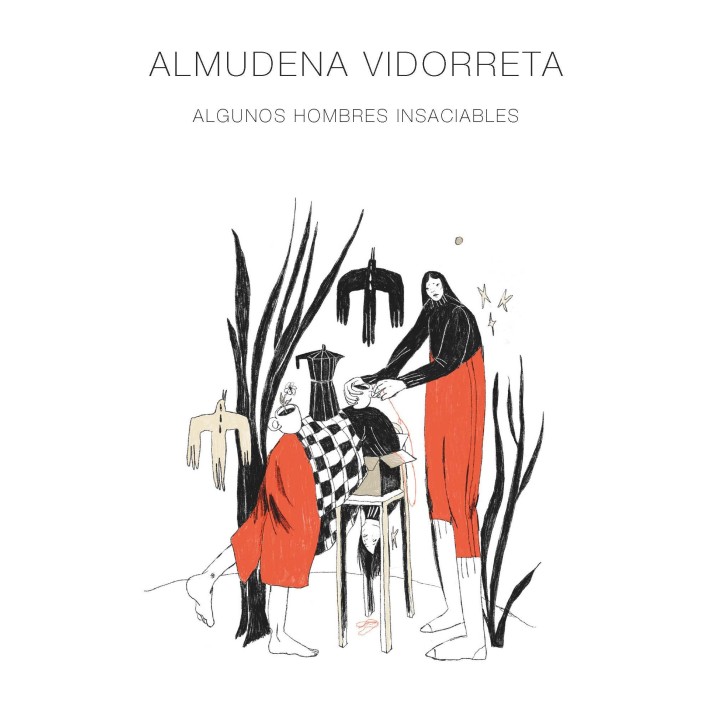 ALMUDENA VIDORRETA. ALGUNOS HOMBRES INSACIABLES