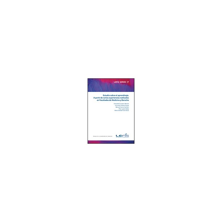 ESTUDIO SOBRE EL APRENDIZAJE. A PARTIR DE VARIAS EXPERIENCIAS REALIZADAS EN FACULTADES DE MEDICINA Y DERECHO
