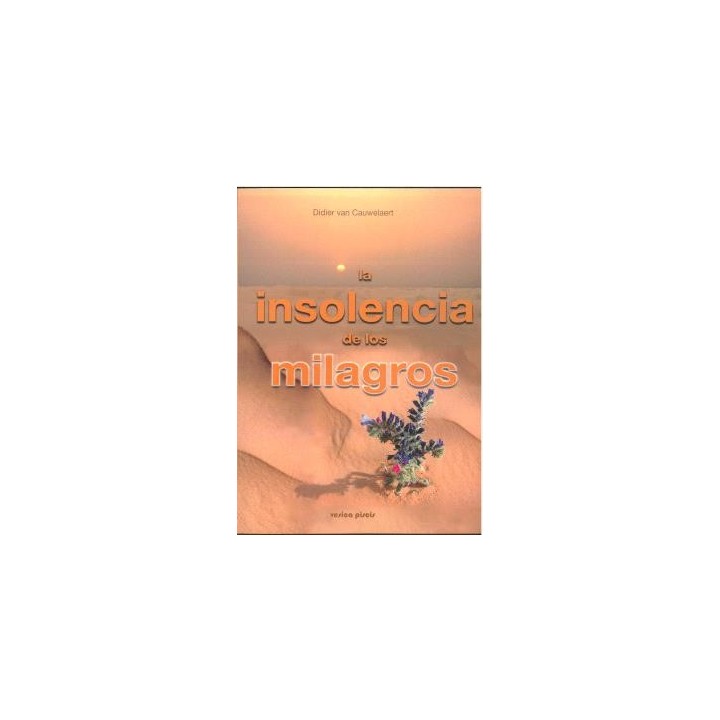 LA INSOLENCIA DE LOS MILAGROS