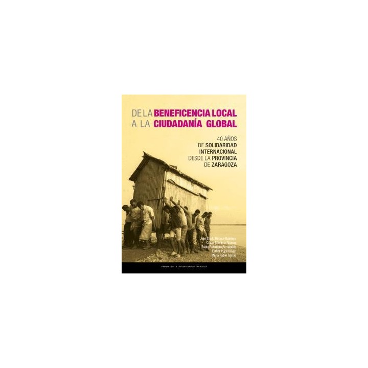 DE LA BENEFICENCIA LOCAL A LA CIUDADANÍA GLOBAL: 40 AÑOS DE SOLIDARIDAD INTERNACIONAL DESDE LA PROVINCIA DE ZARAGOZA