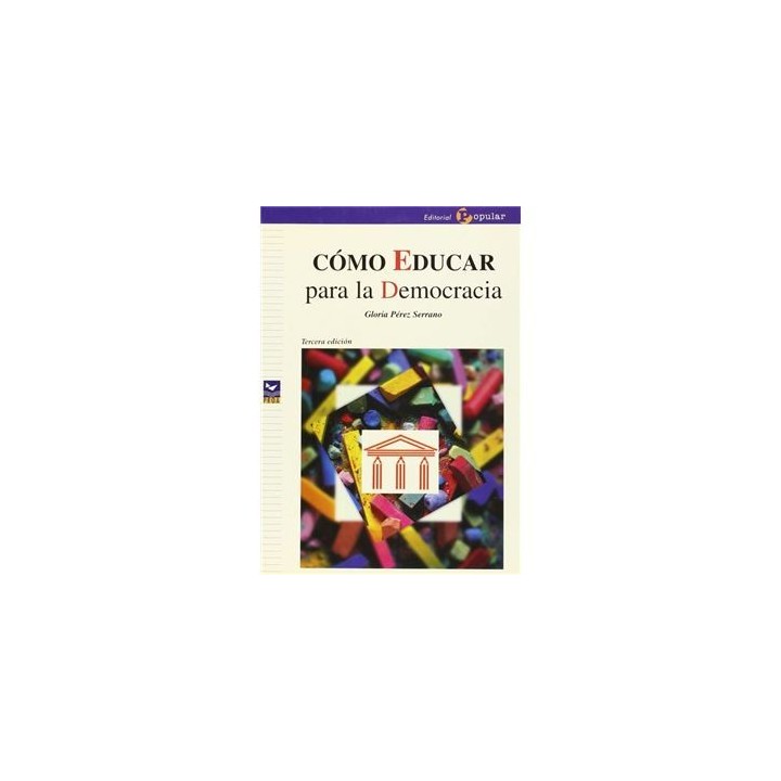 CÓMO EDUCAR PARA LA DEMOCRACIA 3ª EDICÓN