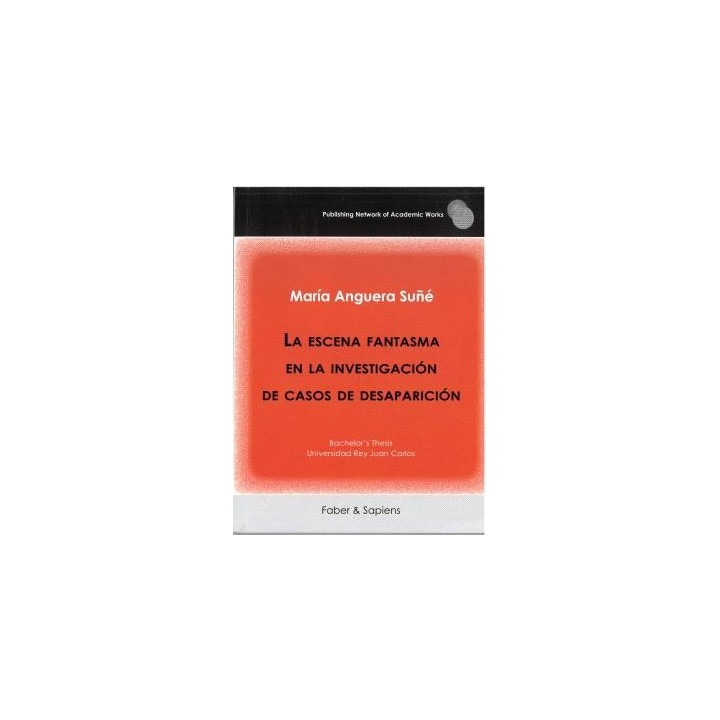 LA ESCENA FANTASMA EN LA INVESTIGACIÓN DE CASOS DE DESAPARICIÓN