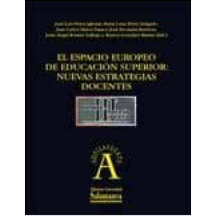 EL ESPACIO EUROPEO DE EDUCACIÓN SUPERIOR: NUEVAS ESTRATEGIAS DOCENTES
