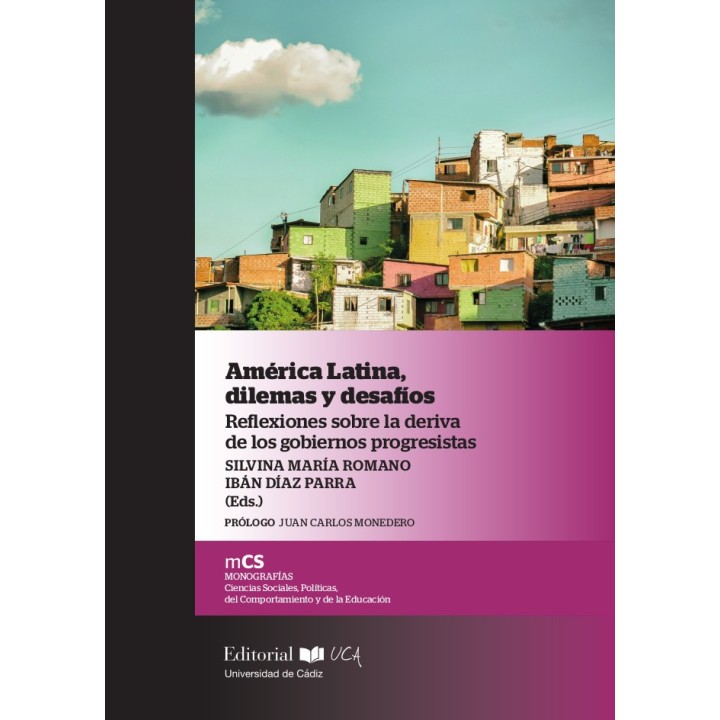 AMÉRICA LATINA, DILEMAS Y DESAFÍOS. REFLEXIONES SOBRE LA DERIVA DE LOS GOBIERNOS PROGRESISTAS