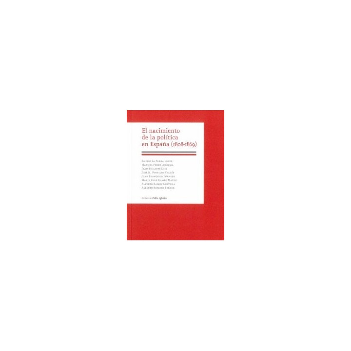 EL NACIMIENTO DE LA POLÍTICA EN ESPAÑA (1808-1869)