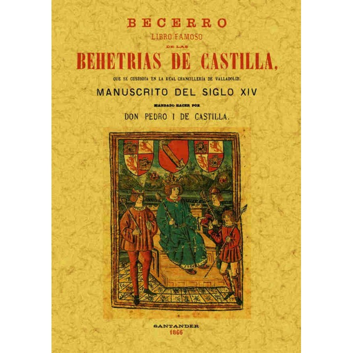 BECERRO: LIBRO FAMOSO DE LAS BEHETRIAS DE CASTILLA