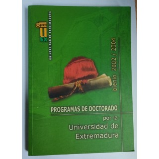 PROGRAMAS DE DOCTORADO POR LA UNIVERSIDAD DE EXTREMADURA BIENIO 2002/2004