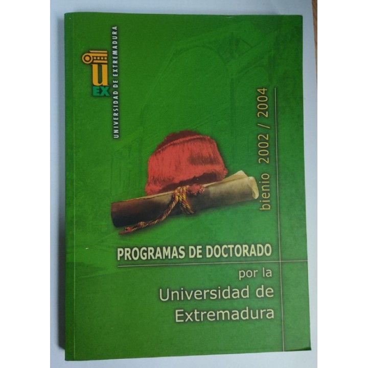 PROGRAMAS DE DOCTORADO POR LA UNIVERSIDAD DE EXTREMADURA BIENIO 2002/2004