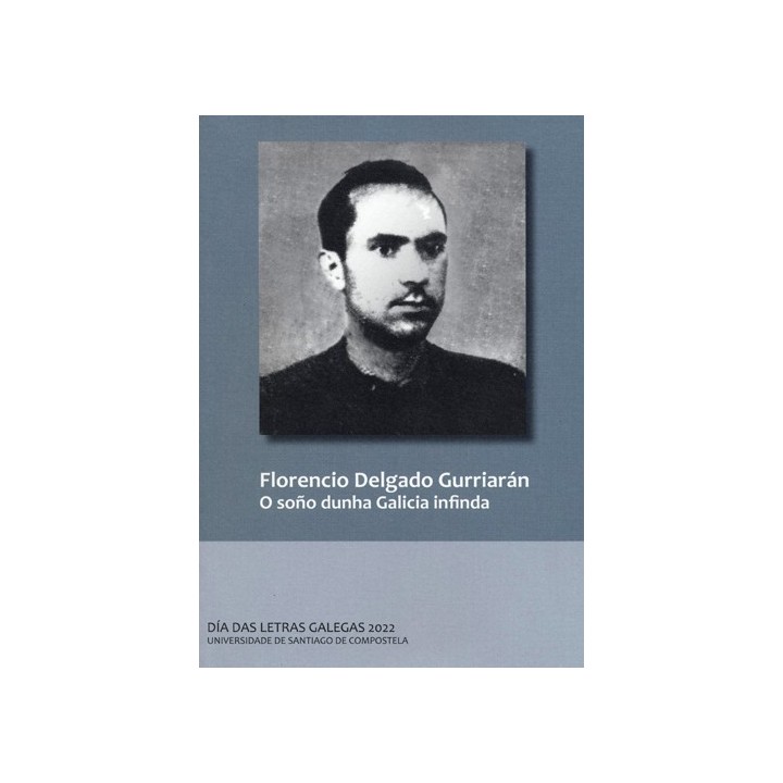 FLORENCIO DELGADO GURRIARÁN. O SOÑO DUNHA GALICIA INFINDA