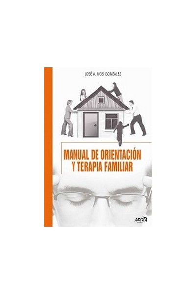 MANUAL DE ORIENTACION Y TERAPIA FAMILIAR