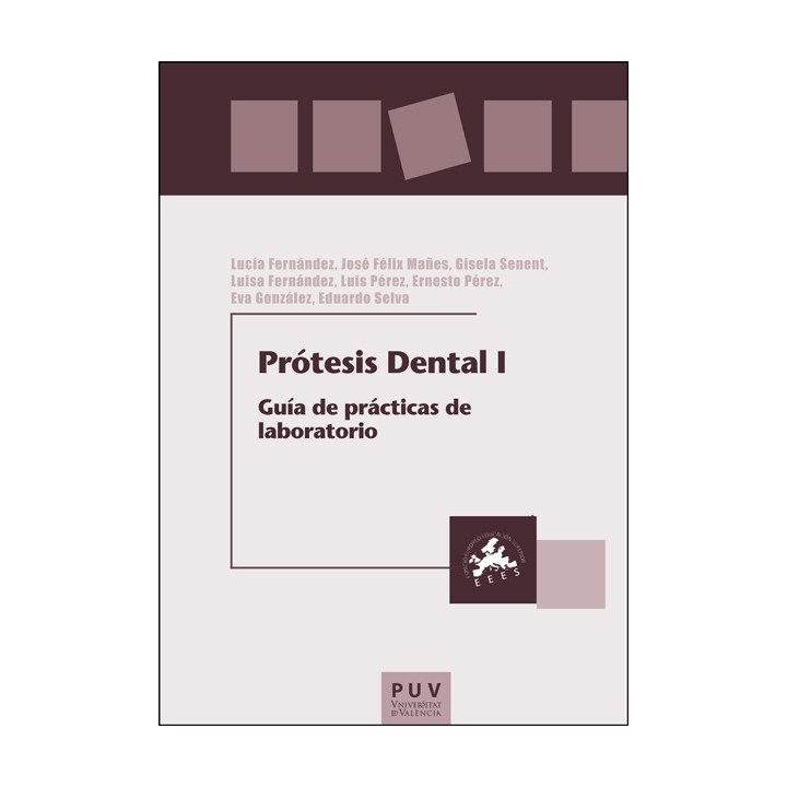 PRÓTESIS DENTAL I: GUÍA DE PRÁCTICAS DE LABORATORIO