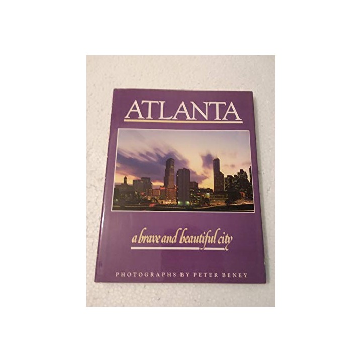Atlanta: A Brave and Beautiful City