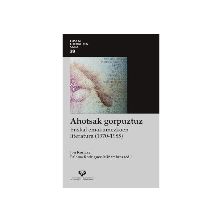 AHOTSAK GORPUZTUZ. EUSKAL EMAKUMEZKOEN LITERATURA (1970-1985)