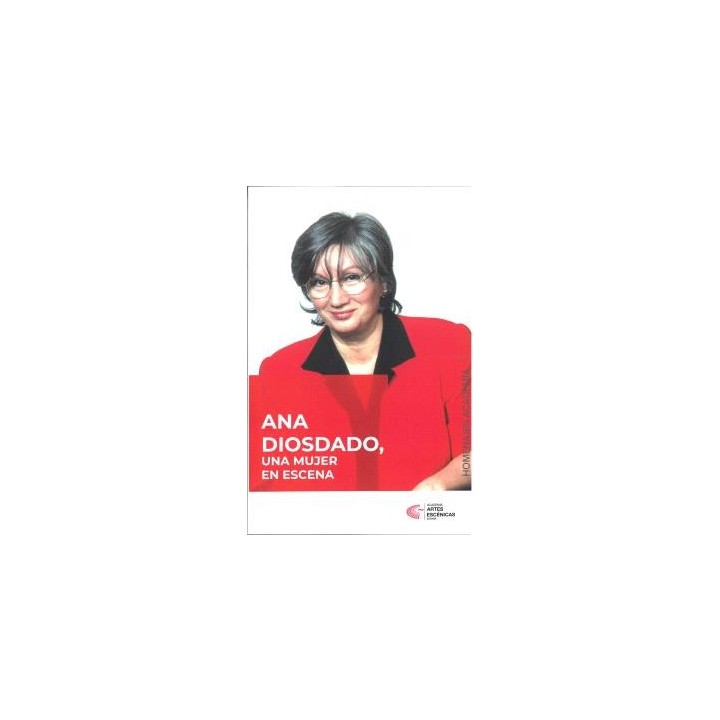 ANA DIOSDADO, UNA MUJER EN ESCENA