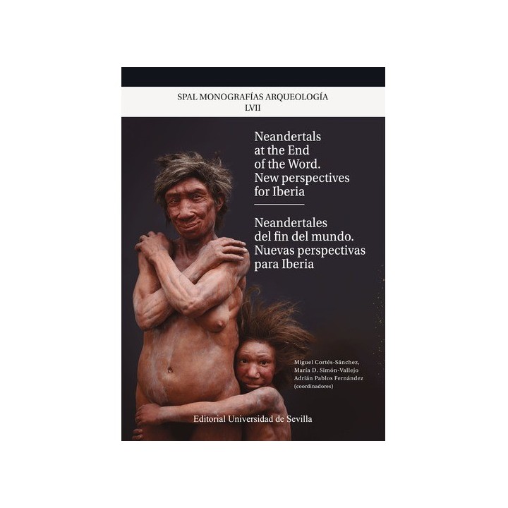 NEANDERTALES DEL FIN DEL MUNDO. NUEVAS PERSPECTIVAS PARA IBERIA