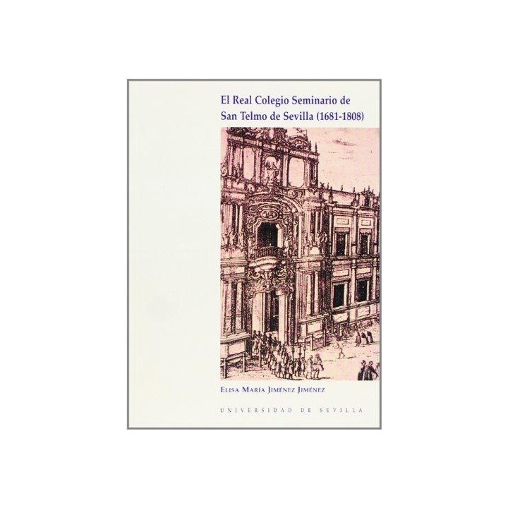 EL REAL COLEGIO SEMINARIO DE SAN TELMO DE SEVILLA (1681-1808)
