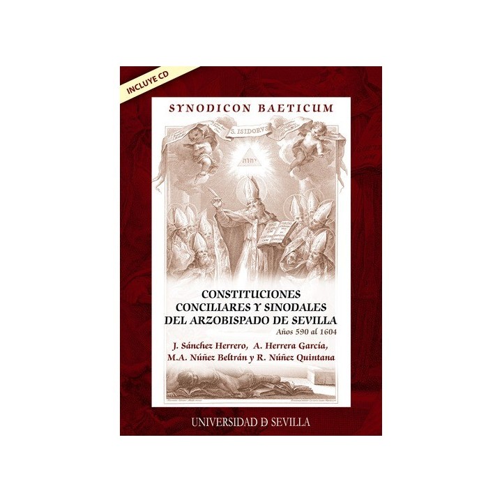 SYNODICON BAETICUM, CONSTITUCIONES CONCILIARES Y SINODALES DEL ARZOBISPADO DE SEVILLA AÑOS 590 AL 1604