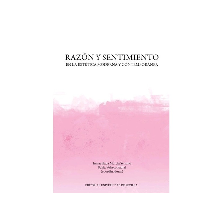 RAZÓN Y SENTIMIENTO EN LA ESTÉTICA MODERNA Y CONTEMPORÁNEA