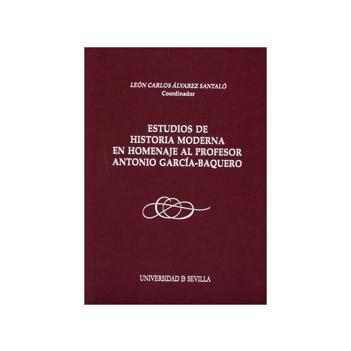 ESTUDIOS DE HISTORIA MODERNA EN HOMENAJE AL PROFESOR ANTONIO GARCÍA-BAQUERO