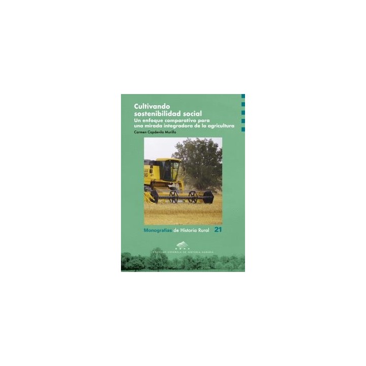 CULTIVANDO SOSTENIBILIDAD SOCIAL. UN ENFOQUE COMPARATIVO PARA UNA MIRADA INTEGRADORA DE LA AGRICULTURA