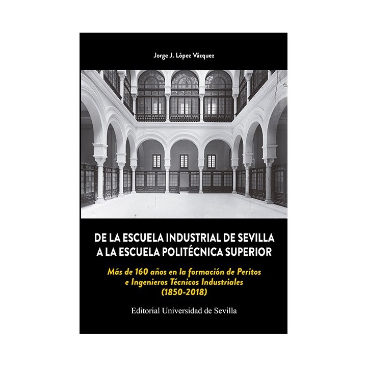 DE LA ESCUELA INDUSTRIAL DE SEVILLA A LA ESCUELA POLITÉCNICA SUPERIOR
