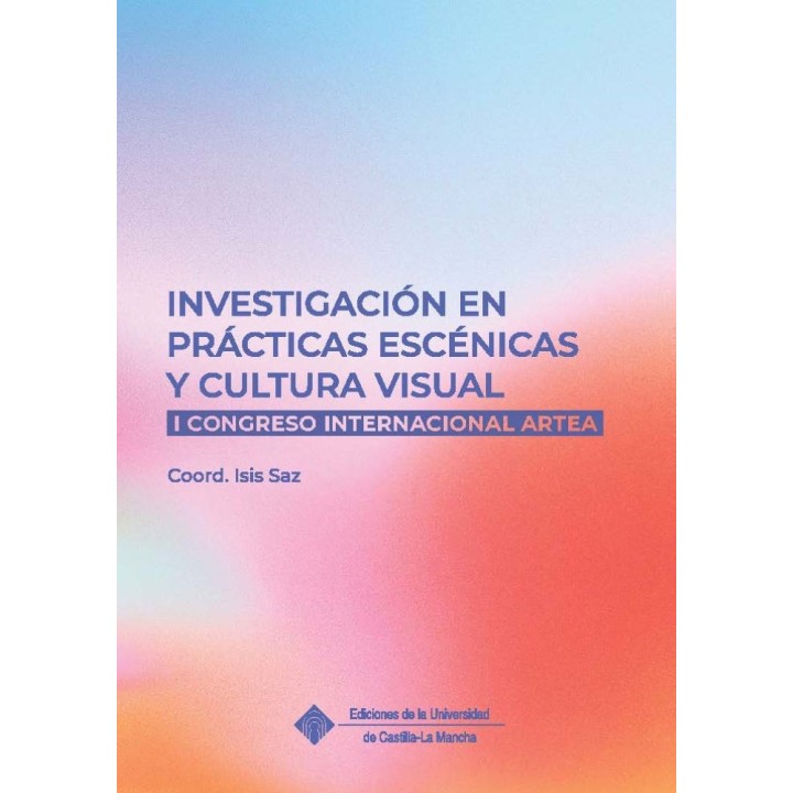 INVESTIGACIÓN EN PRÁCTICAS ESCÉNICAS Y CULTURA VISUAL