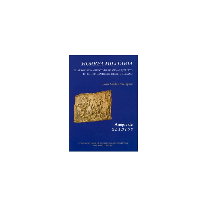 HORREA MILITARIA. APROVISIONAMIENTO DE GRANO AL EJÉRCITO EN EL OCCIDENTE DEL IMPERIO ROMANO