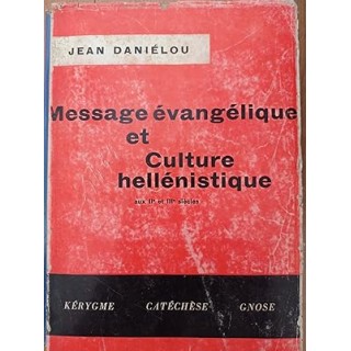 Message Evangélique et Culture Hellénistique aux II et III siecles