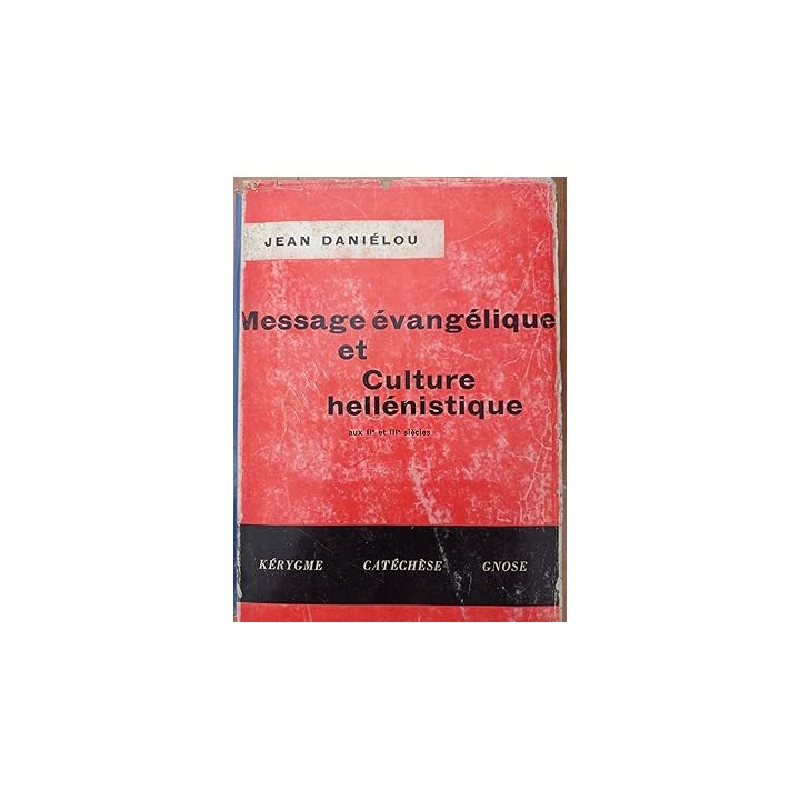 Message Evangélique et Culture Hellénistique aux II et III siecles