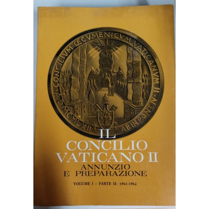 Il Concilio Vaticano II. Annunzio e Praparazione Volume I Parte II 1961-1962
