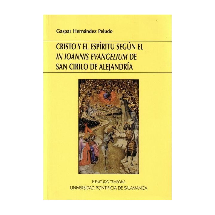 CRISTO Y EL ESPÍRITU SEGÚN EL "IN IOANNIS EVANGELIUM" DE SAN CIRILO DE ALEJANDRÍA